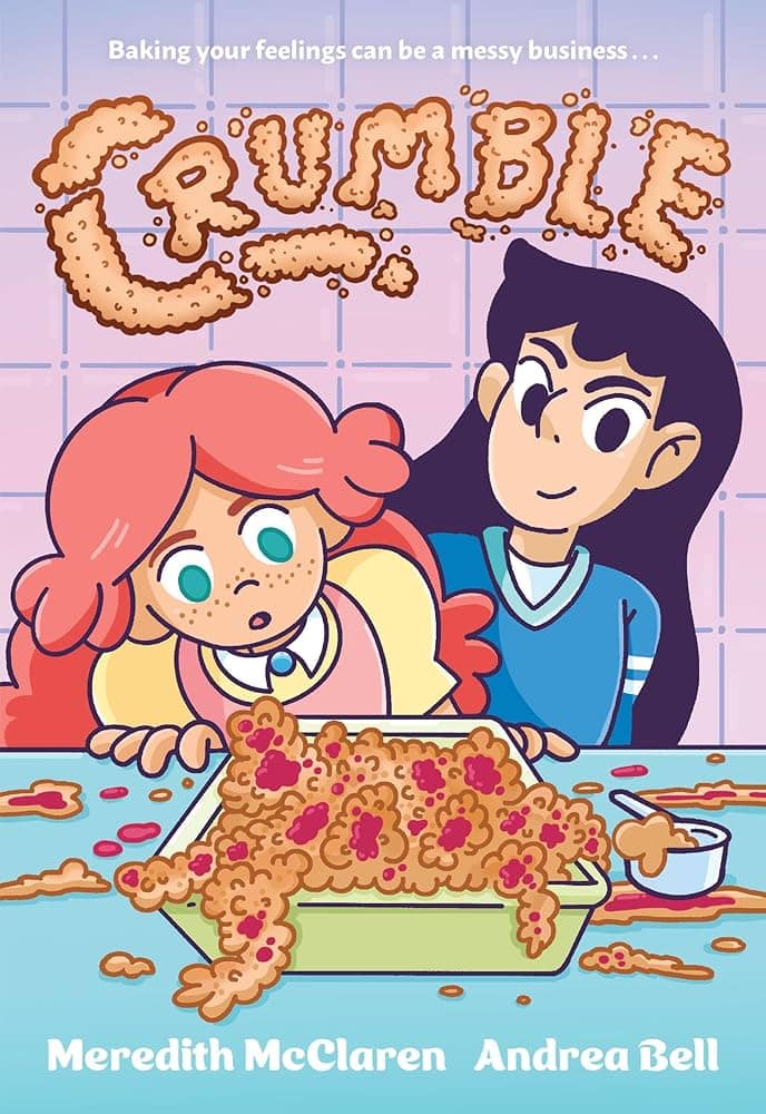 two animated girls look at a messy, overflowing crumble dessert on a table, with the word "crumble" written above in a crumbly style.