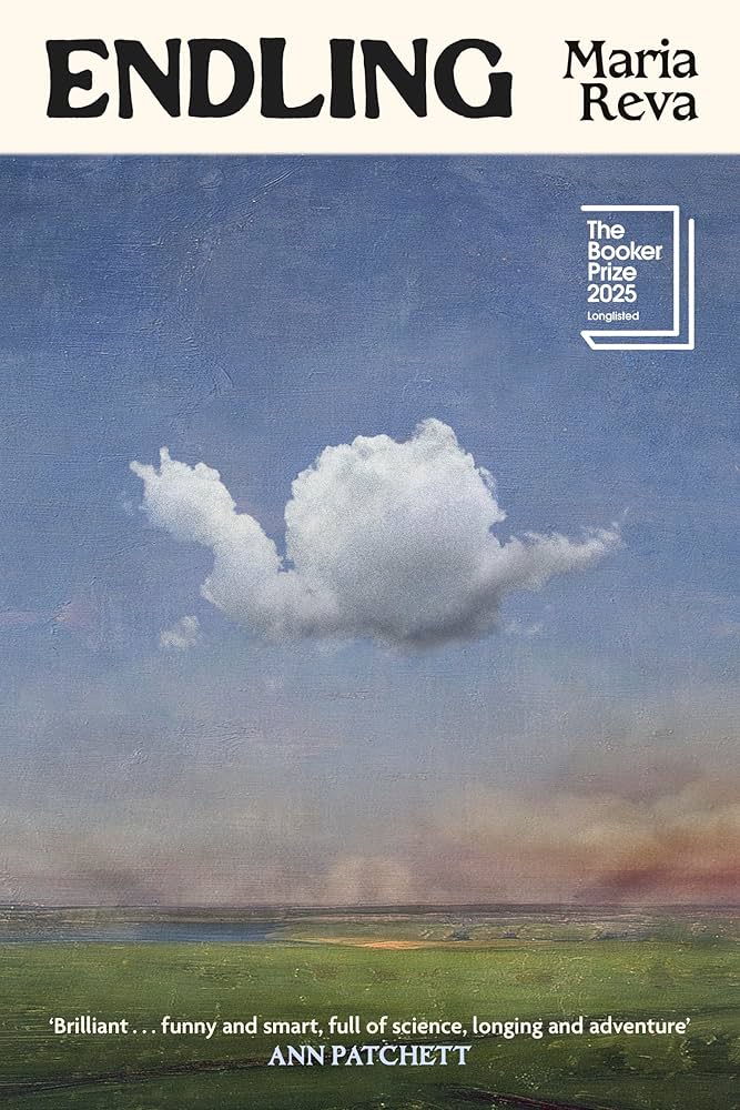 book cover for "endling" by maria reva, featuring a single cloud over a landscape, booker prize 2025 longlisted, with a quote by ann patchett at the bottom.