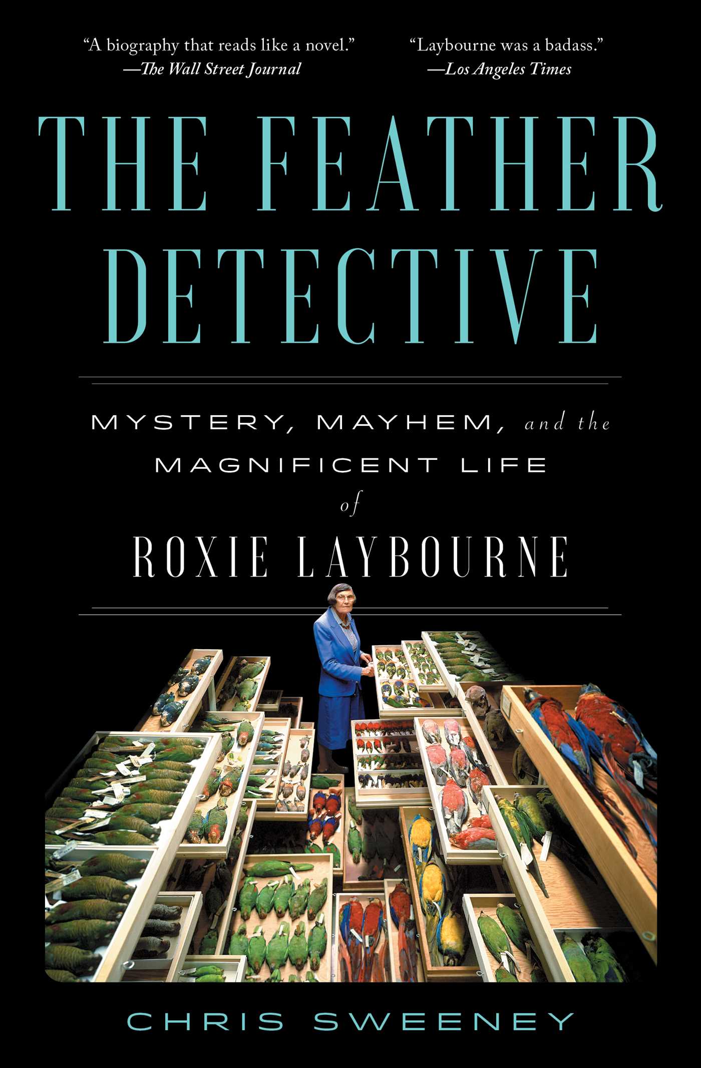 book cover of "the feather detective" by chris sweeney, featuring a woman in a bird specimen room with rows of colorful preserved birds in drawers.