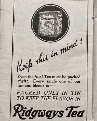 black and white vintage advertisement for ridgways tea, emphasizing that the tea is packed only in tin to preserve its flavor.