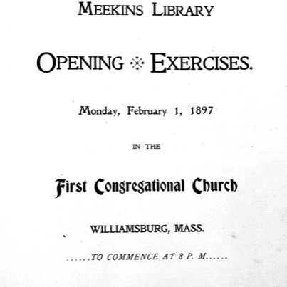 a printed announcement for the meekins library opening exercises on february 1, 1897, at the first congregational church in williamsburg, massachusetts, starting at 8 p.m.