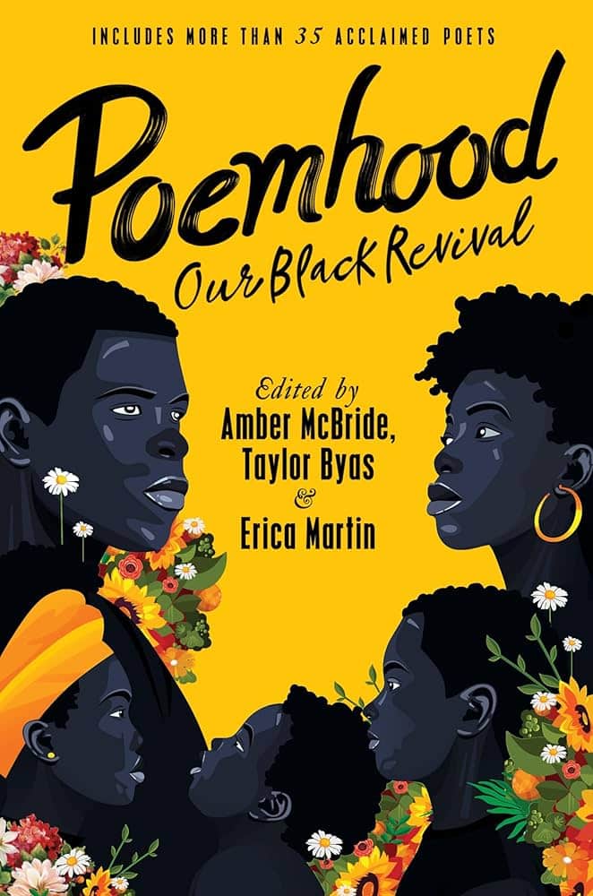 book cover for "poemhood: our black revival," edited by amber mcbride, taylor byas, and erica martin, featuring illustrated black figures surrounded by flowers on a black and yellow background.