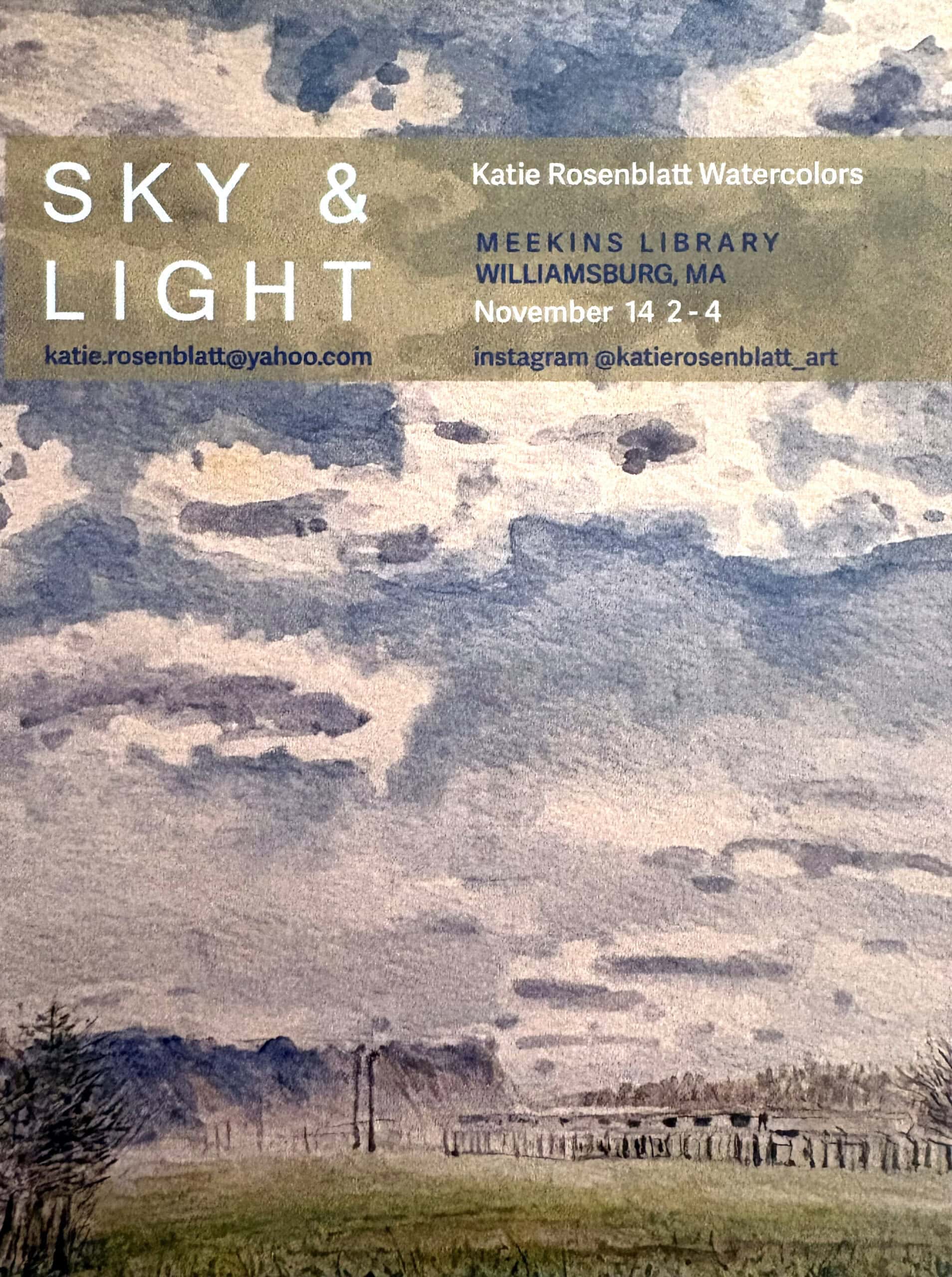 watercolor painting of a cloudy sky over a landscape, with exhibition details for katie rosenblatt at meekins library on november 14.