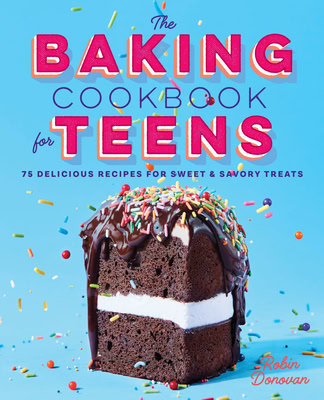 the cover of "the baking cookbook for teens" features a chocolate cake slice with white filling, chocolate glaze, and colorful sprinkles against a bright blue background.