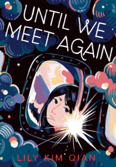 illustrated book cover showing a girl looking out an airplane window with a burst of light; title reads "until we meet again" by lily kim qian.