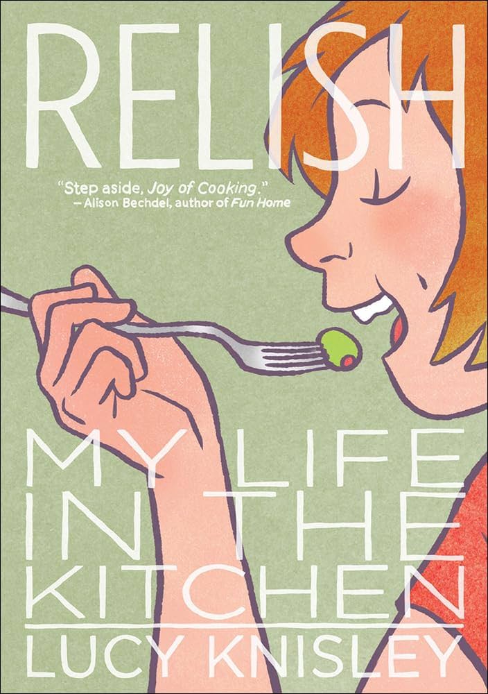 illustrated cover of "relish: my life in the kitchen" by lucy knisley, showing a woman eating an olive with a fork against a green background.
